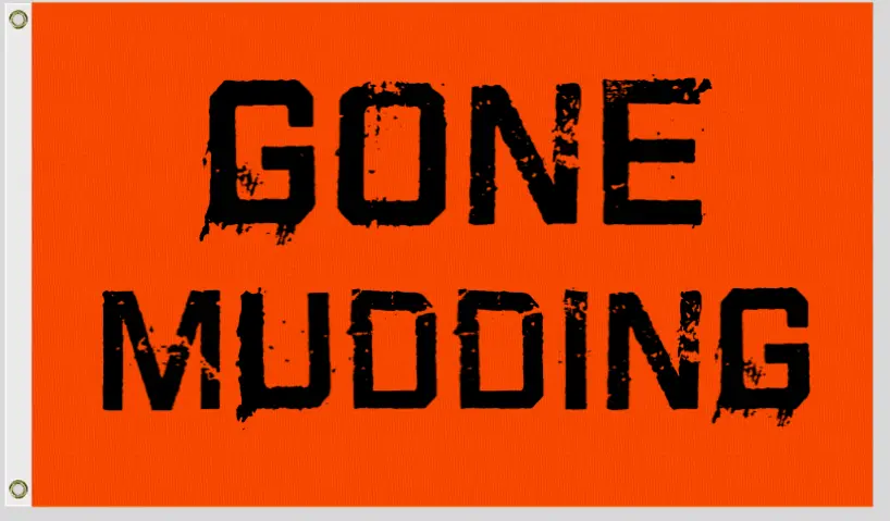 Gone Mudding Utv Atv Flag 12X18 Single Side Print 2