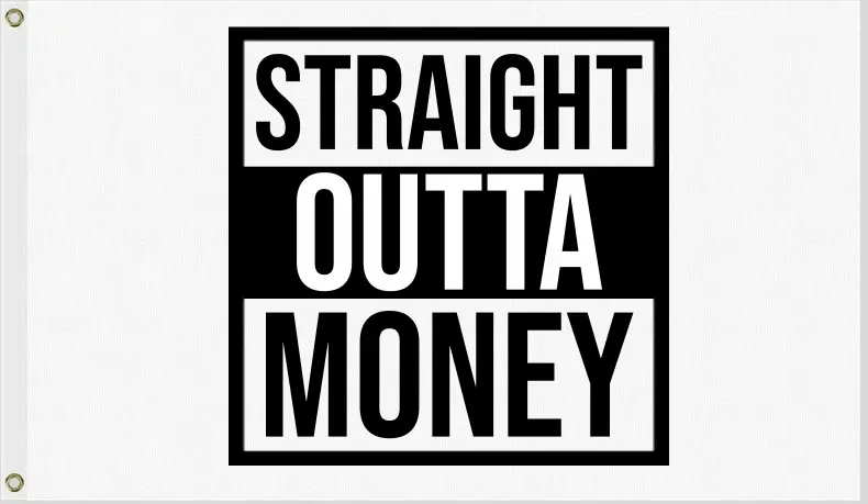 Straight Outta Money Utv Atv Flag 12X18 Single Side Print 1